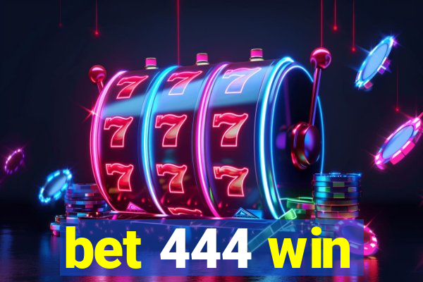 bet 444 win